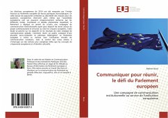 Communiquer pour réunir, le défi du Parlement européen - Roux, Manon