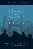 Somalis in the Twin Cities and Columbus: Immigrant Incorporation in New Destinations