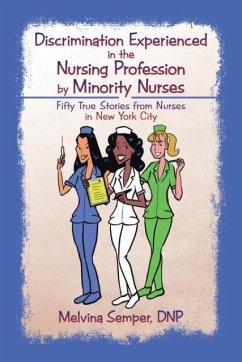 Discrimination Experienced in the Nursing Profession by Minority Nurses