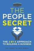 The People Secret: The 2 by 4 Approach to Building a Business