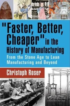 Faster, Better, Cheaper in the History of Manufacturing - Roser, Christoph (Karlsruhe University of Applied Sciences, Germany)