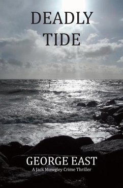 Deadly Tide: A Jack Mowgley Crime Thriller - East, George