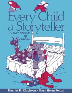 Every Child a Storyteller - Kinghorn, Harriet R
