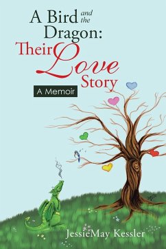 A Bird and the Dragon: Their Love Story: A Memoir - Kessler, Jessiemay