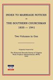 Index to Marriage Notices in Southern Churchman, 1835-1941. Two Volumes in One
