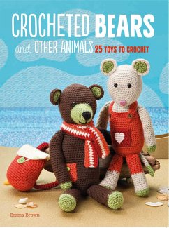 Crocheted Bears and Other Animals: 25 Toys to Crochet - Brown, Emma