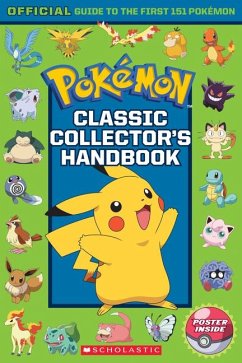Classic Collector's Handbook: An Official Guide to the First 151 Pokémon (Pokémon) - Watson, Silje; Sander, Sonia; Scholastic