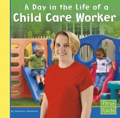 A Day in the Life of a Child Care Worker - Adamson, Heather