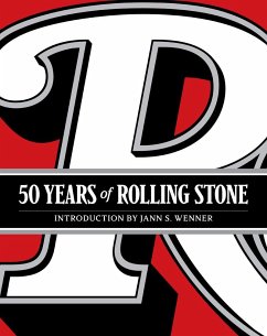 50 Years of Rolling Stone: The Music, Politics and People that Changed Our Culture - Rolling Stone LLC; Wenner, Jann S.