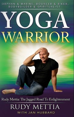 Yoga Warrior - The Jagged Road To Enlightenment - Mettia, Rudy; Hubbard, Jan