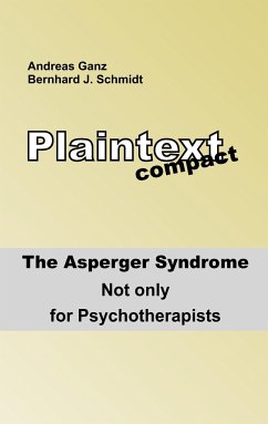 Plaintext compact. The Asperger Syndrome - Ganz, Andreas;Schmidt, Bernhard J.