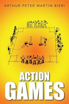 Action Games - Bieri, Arthur Peter Martin