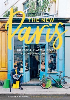 New Paris: The People, Places & Ideas Fueling a Movement - Tramuta, Lindsey