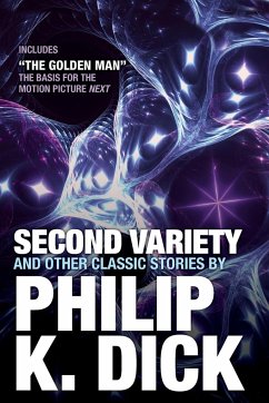 Second Variety and Other Classic Stories - Dick, Philip K