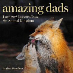 Amazing Dads: Love and Lessons from the Animal Kingdom - Hamilton, Bridget