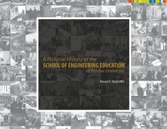 A Pictorial History of the School of Engineering Education at Purdue University - Radcliffe, David F