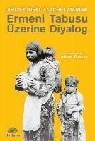 Ermeni Tabusu Üzerine Bir Diyalog - Insel, Ahmet; Marian, Michel