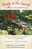 Bridge to the Sacred: A Collection of Interfaith Prayers: 200 Prayers & Meditations for Daily Renewal from the World's Religions Volume 1