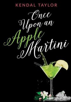 Once Upon an Apple Martini - Taylor, Kendal