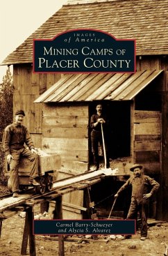 Mining Camps of Placer County - Barry-Schweyei, Carmel; Alvaresj, Alycia S.