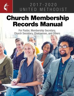 The United Methodist Church Membership Records Manual 2017-2020