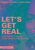 Let's Get Real: Exploring Race, Class, and Gender Identities in the Classroom