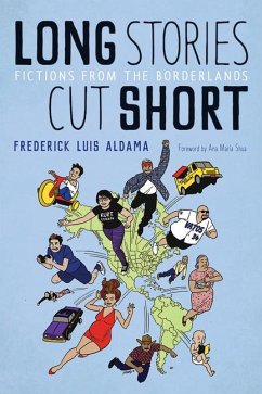 Long Stories Cut Short: Fictions from the Borderlands - Aldama, Frederick Luis