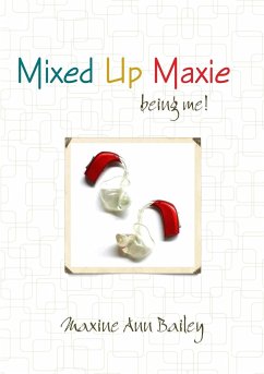 Mixed Up Maxie being me! 2nd Revision july - Bailey, Maxine Ann