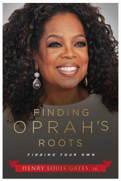 Finding Oprah's Roots: Finding Your Own - Gates, Henry Louis