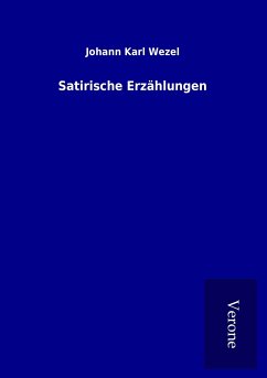 Satirische Erzählungen - Wezel, Johann Karl