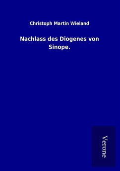 Nachlass des Diogenes von Sinope. - Wieland, Christoph Martin