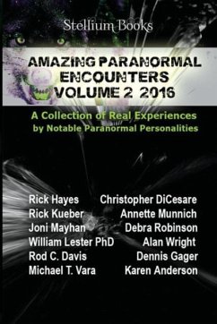 Amazing Paranormal Encounters Volume 2 - Hayes, Rick; Kueber, Rick; Munnich, Annette