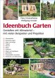 Ideenbuch Garten: Gestalten mit... - Bild 1
