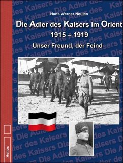 Die Adler des Kaisers im Orient 1915-1919 - Neulen, Hans W.