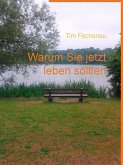 Warum Sie jetzt leben sollten (eBook, ePUB)