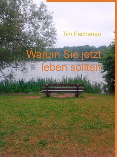 Warum Sie jetzt leben sollten (eBook, ePUB) Warum Sie jetzt leben sollten (eBook, ePUB)
