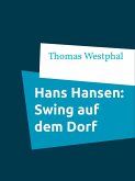 Hans Hansen: Swing auf dem Dorf (eBook, ePUB)