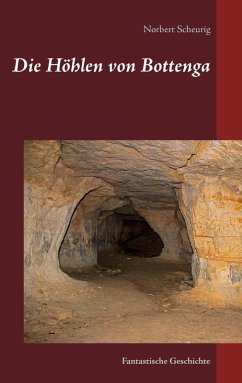 Die Höhlen von Bottenga (eBook, ePUB) - Scheurig, Norbert