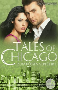 Zum Küssen verführt (Tales of Chicago 5) (eBook, ePUB) - Summers, Mila