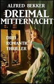 Dreimal Mitternacht: Drei Romantic Thriller (eBook, ePUB)