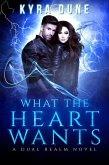 What The Heart Wants (Dual Realm, #3) (eBook, ePUB)