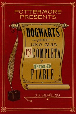 Hogwarts: una guía incompleta y poco fiable (eBook, ePUB) - Rowling, J. K.