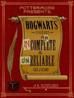 Hogwarts: An Incomplete and Unreliable Guide (eBook, ePUB) - Rowling, J. K.