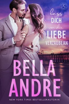 Lass dich von der Liebe verzaubern / Die Sullivans Bd.7 (eBook, ePUB) - Andre, Bella