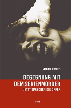 Begegnung mit dem Serienmörder (eBook, ePUB) - Harbort, Stephan