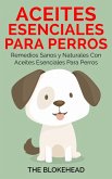Aceites esenciales para perros: Remedios sanos y naturales con aceites esenciales para perros (eBook, ePUB)