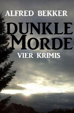 Cover Dunkle Morde: Vier Krimis (eBook, ePUB)