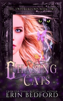 Chasing Cats (The Underground, #2) (eBook, ePUB) - Bedford, Erin