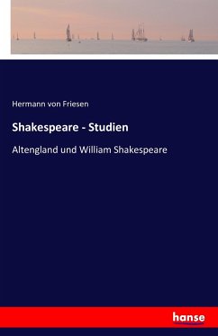 Shakespeare - Studien - Friesen, Hermann von