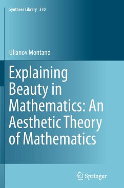 Explaining Beauty in Mathematics: An Aesthetic Theory of Mathematics - Montano, Ulianov